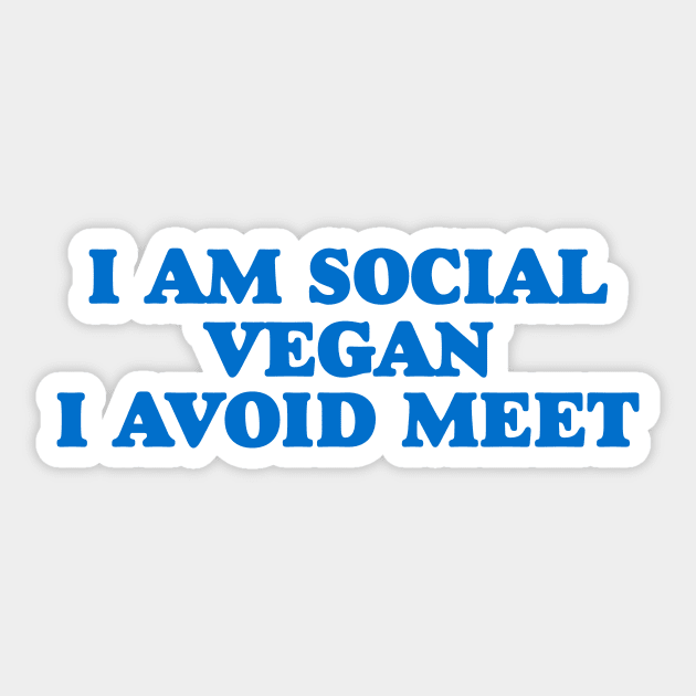 I Am A Social Vegan I Avoid Meet Shirt, Y2K Tee Shirt, Funny Slogan Shirt, 00s Clothing, Boyfriend Girlfriend Gift, Vintage Graphic Tee, Iconic Sticker by Y2KSZN